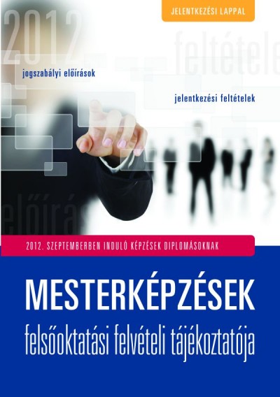  - Mesterk�pz�sek fels�oktat�si felv�teli t�j�koztat�ja 2012