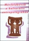 Paul Bohannan - Mark Glazer - M�rf�ldk�vek a kultur�lis antropol�gi�ban