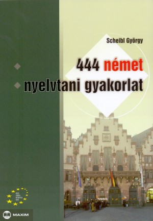 Scheibl Gy�rgy - 444 n�met nyelvtani gyakorlat