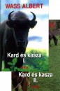 Wass Albert - Kard �s kasza I-II. k�tet