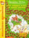Geronimo Stilton - Egy habos k�v� �s nagy h�h�!