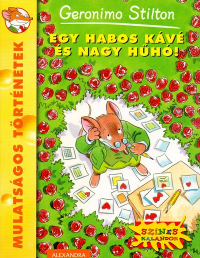 Geronimo Stilton - Egy habos k�v� �s nagy h�h�!