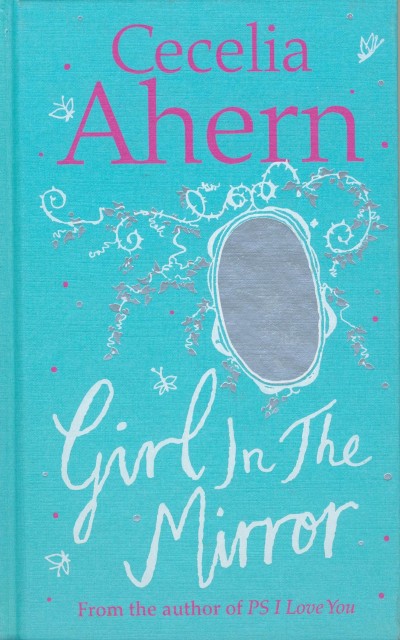 Cecelia Ahern - Girl In The Mirror