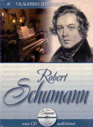 Alberto(Szerk.) Hernandez - Emilio(Szerk.) L�pez - Ronan O'Hora - Vincente(Szerk.) Ponce - Alberto(�ssze�ll.) Szpunberg - Robert Schumann