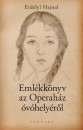Erd�lyi Hajnalka - Eml�kk�nyv az Operah�z �v�hely�r�l