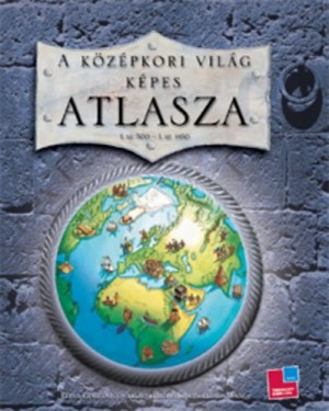 Simon Adams - A k�z�pkori vil�g k�pes atlasza