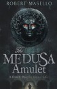 Roberto Masello - The Medusa Amulet