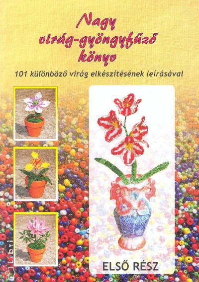 Katona Fl�ri�n(Szerk.) - Nagy vir�g-gy�ngyf�z� k�nyv