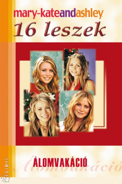 Ashley Olsen - Mary-Kate Olsen - 16 leszek - �lomvak�ci�