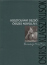 Kosztol�nyi Dezs� - Kosztol�nyi Dezs� �sszes novell�i I-II.