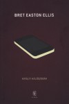 Bret Easton Ellis - Kir�lyi h�l�szob�k