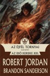Robert Jordan - Brandon Sanderson - Az �jf�l tornyai I.
