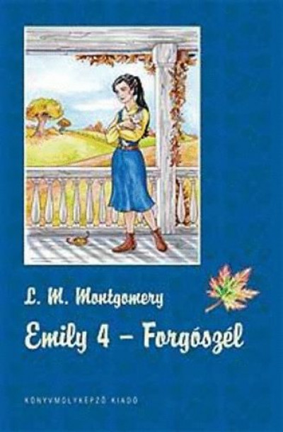 Lucy Maud Montgomery - Emily 4. - Forg�sz�l