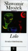 Slawomir Mrozek - Lolo �s m�s t�rt�netek