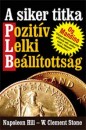 Napoleon Hill - W. Clement Stone - A siker titka - Pozit�v Lelki Be�ll�totts�g
