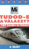 Rabi �va(Szerk.) - Tudod-e a v�laszt? - A vas�t