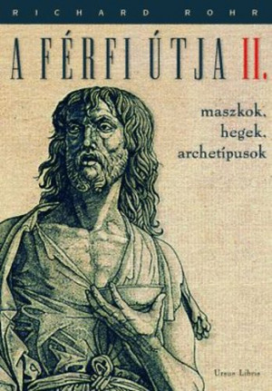 Richard Rohr - A f�rfi �tja II.
