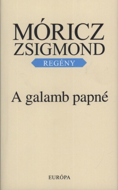 M�ricz Zsigmond - A galamb papn�