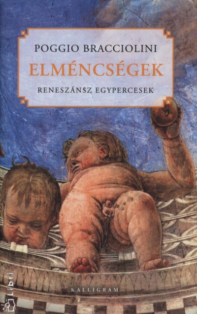 Poggio Bracciolini - Elm�ncs�gek