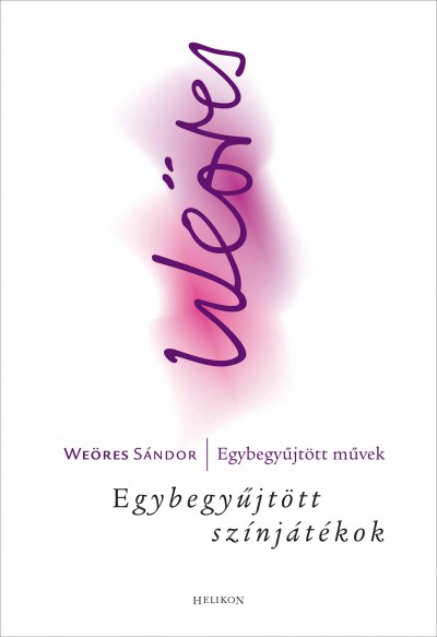 Steinert �gota(Szerk.) - We�res S�ndor - Egybegy�jt�tt sz�nj�t�kok