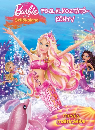  - Barbie �s a Sell�kaland