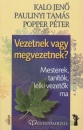 Kalo Jen� - Paulinyi Tam�s - Popper P�ter - Vezetnek vagy megvezetnek?