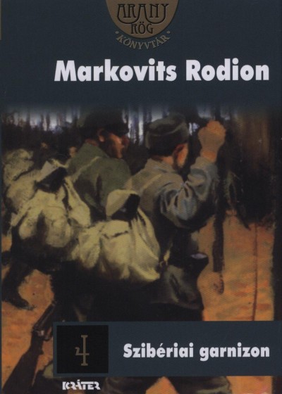 Markovits Rodion - Szib�riai garnizon