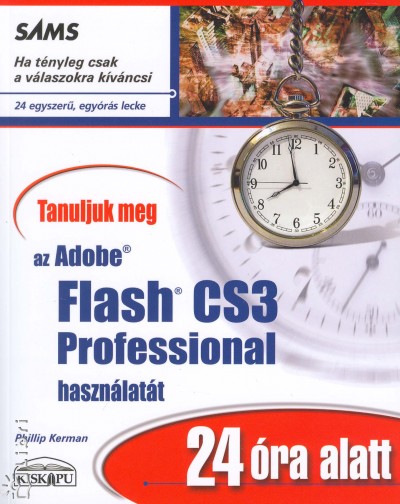 Phillip Kerman - Tanuljuk meg az Adobe Flash CS3 Professional haszn�lat�t 24 �ra alatt
