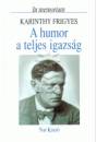 Domokos M�ty�s(Szerk.) - A humor a teljes igazs�g - In memoriam Karinthy Frigyes
