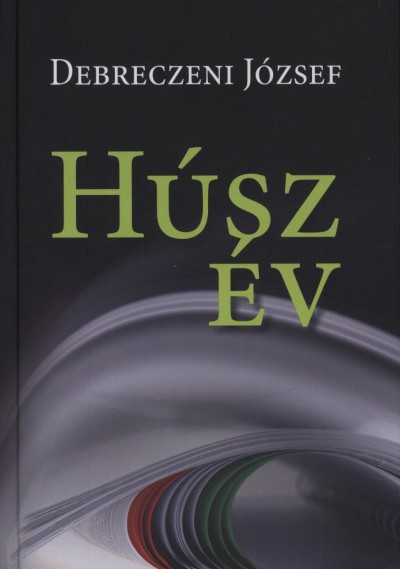 Debreczeni J�zsef - H�sz �v