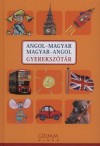 Hessky Regina(Szerk.) - Iker Bertalan(Szerk.) - Mozs�rn� Magay Eszter(Szerk.) - P. M�rkus Katalin(Szerk.) - Angol-magyar, magyar-angol gyereksz�t�r