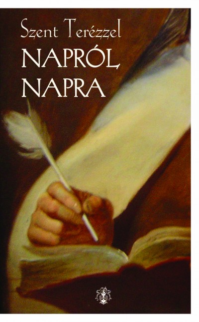 Sarutlan K�rmelita N�v�rek(�ssze�ll.) - Szent Ter�zzel napr�l napra
