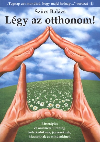 Sz�cs Bal�zs - L�gy az otthonom!