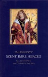 Kindelmann Gy�z�(Szerk.) - Eml�kk�nyv Szent Imre herceg sz�let�s�nek 1000. �vfordul�j�ra