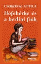 Csokonai Attila - H�feh�rke �s a berlini fi�k