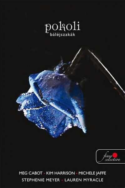 Meg Cabot - Kim Harrison - Michele Jaffe - Stephenie Meyer - Lauren Myracle - Pokoli b�l�jszak�k