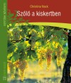Christina Nack - Sz�l� a kiskertben