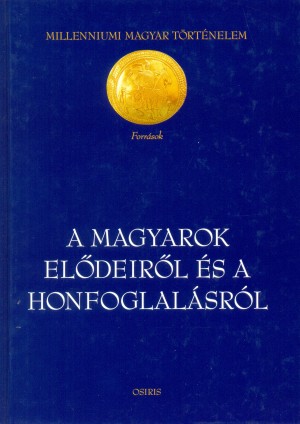 Gy�rffy Gy�rgy(�ssze�ll.) - A magyarok el�deir�l �s a honfoglal�sr�l