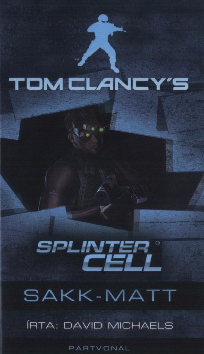 Korentsy M�rta(Szerk.) - David Michaels - Tom Clancy's Splinter Cell - Sakk-matt