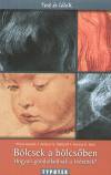 Alison Gopnik - Patricia K. Kuhl - Andrew N. Meltzoff - B�lcsek a b�lcs�ben