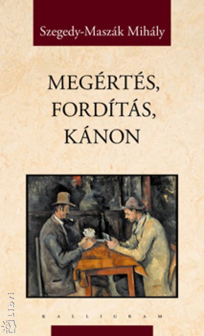 Szegedy-Masz�k Mih�ly - Meg�rt�s, ford�t�s, k�non