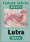 Fekete Istv�n: Lutra - Egy vidra reg�nye