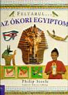 Philip Steele - Felt�rul ... az �kori Egyiptom