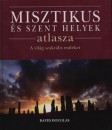David Douglas - Misztikus �s szent helyek atlasza