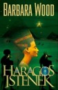 Barbara Wood - Haragos istenek