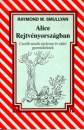 Raymond Smullyan - Alice Rejtv�nyorsz�gban