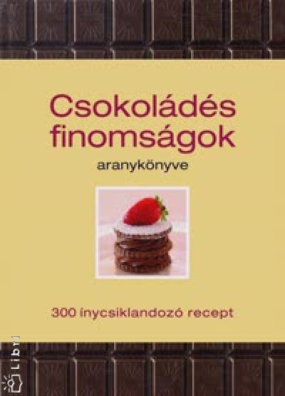 Carla Bardi - Claire Pietersen - Csokol�d�s finoms�gok aranyk�nyve