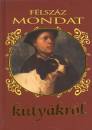 K�ves J�zsef(Szerk.) - F�lsz�z mondat kuty�kr�l