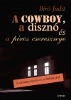 B�r� Judit - A cowboy, a diszn� �s a piros cseresznye