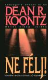 Dean R. Koontz - Ne f�lj!